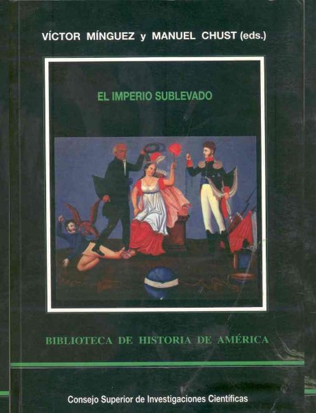 El Imperio sublevado. Monarquía y naciones en España e Hispanoamérica